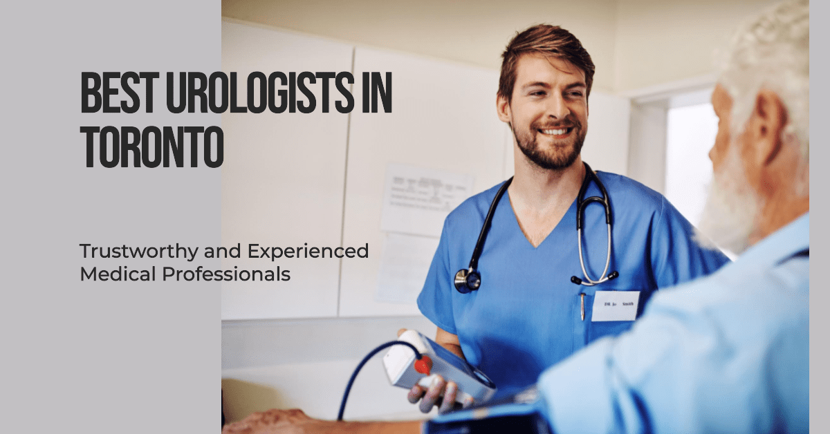 Best Urologists In Toronto (2026)