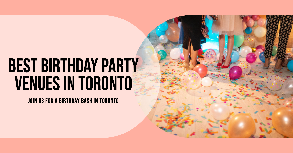 Best Birthday Party Venues In Toronto (2026)