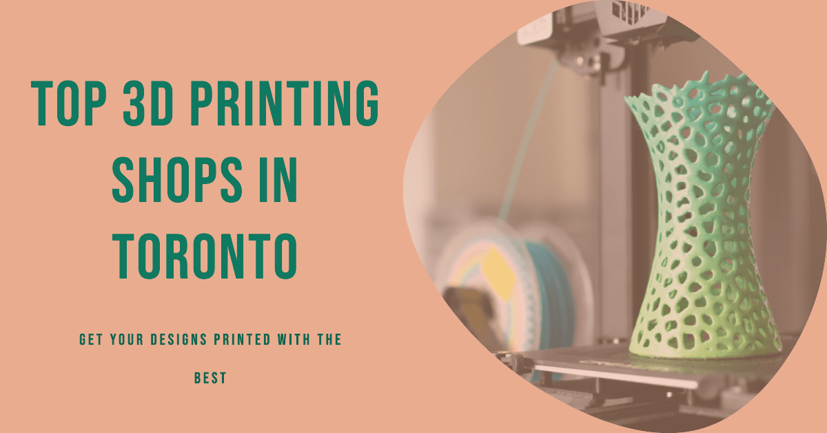 Best 3D Printing Shops In Toronto (2026)