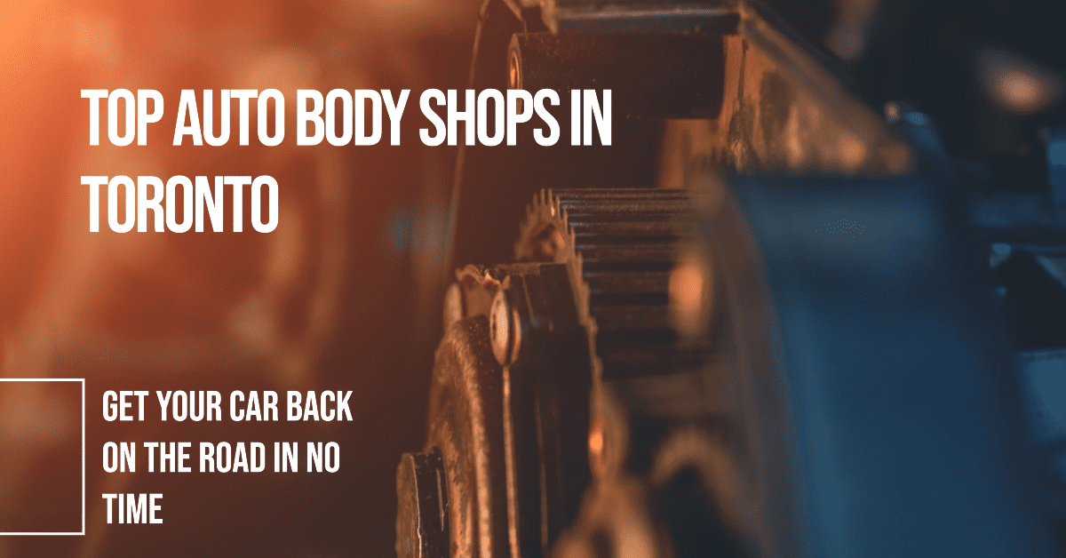 Best Auto Body Shops In Toronto (2026)