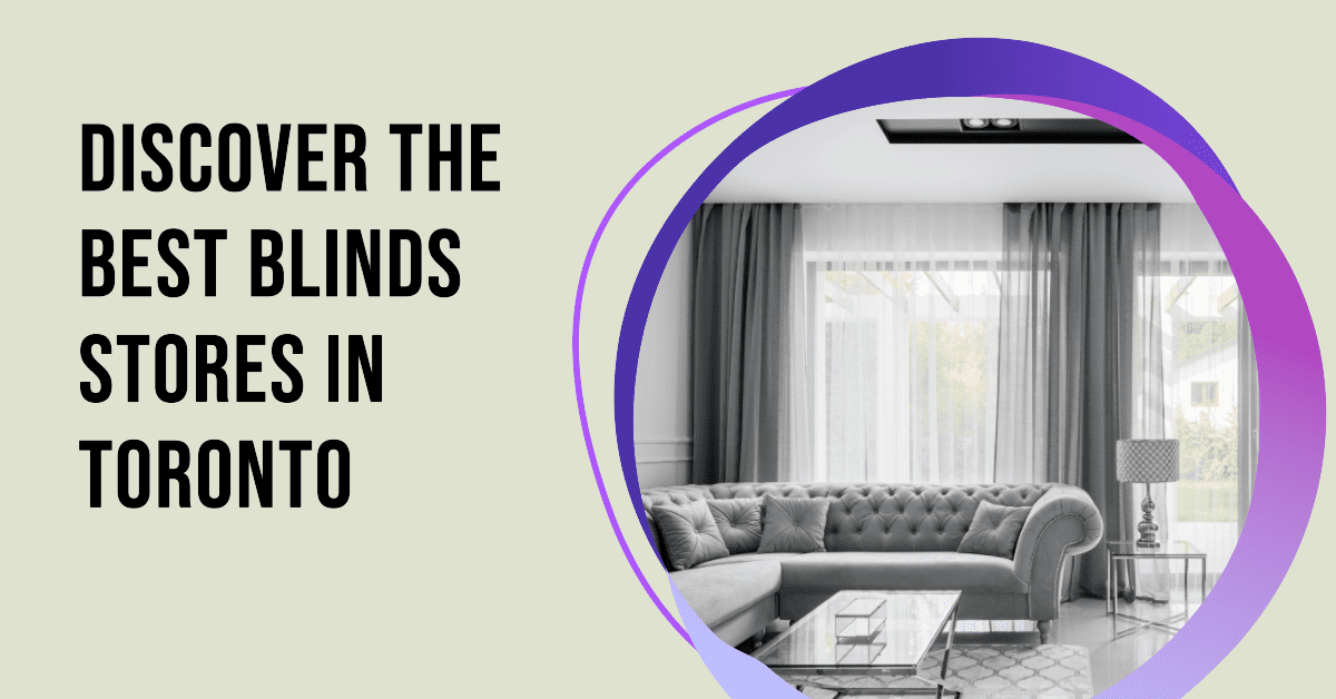 Best Blinds Stores In Toronto (2026)