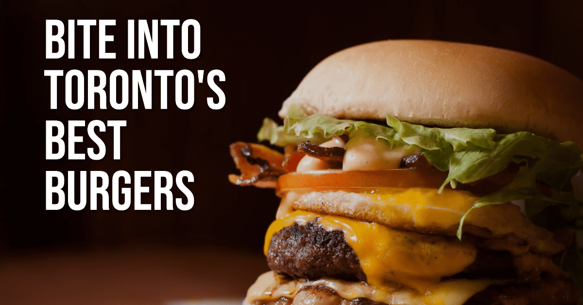 Best Burger Restaurants In Toronto (2026)