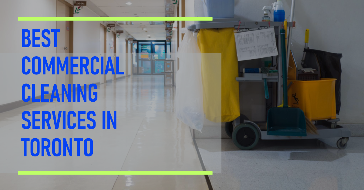 Best Commercial Cleaning Services In Toronto (2026)