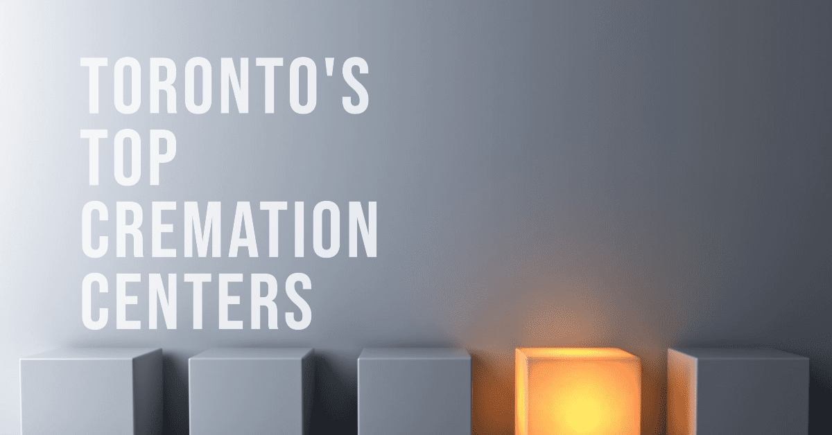 Best Cremation Centers In Toronto (2026)