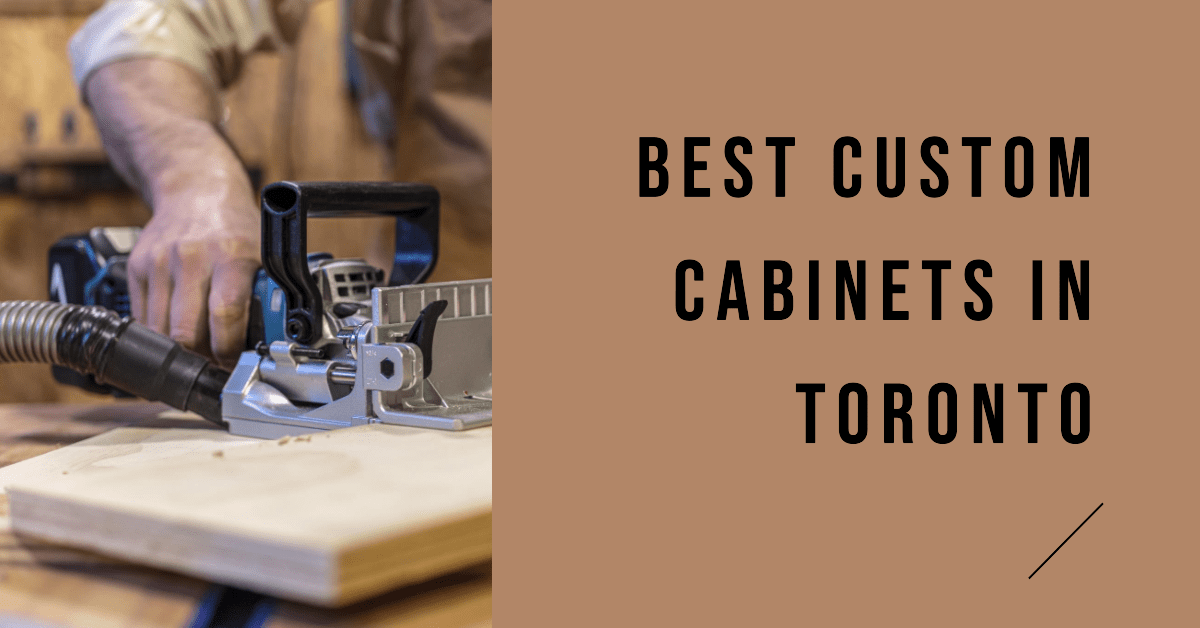 Best Custom Cabinets In Toronto (2026)