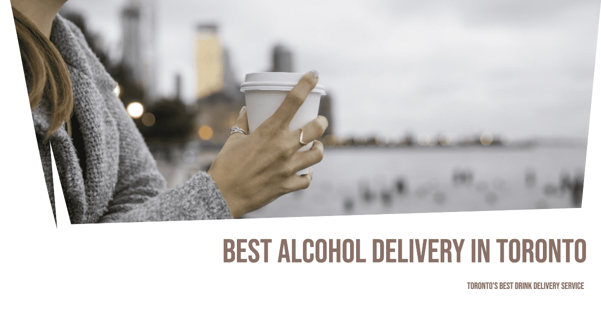 Best Alcohol Delivery In Toronto (2026)