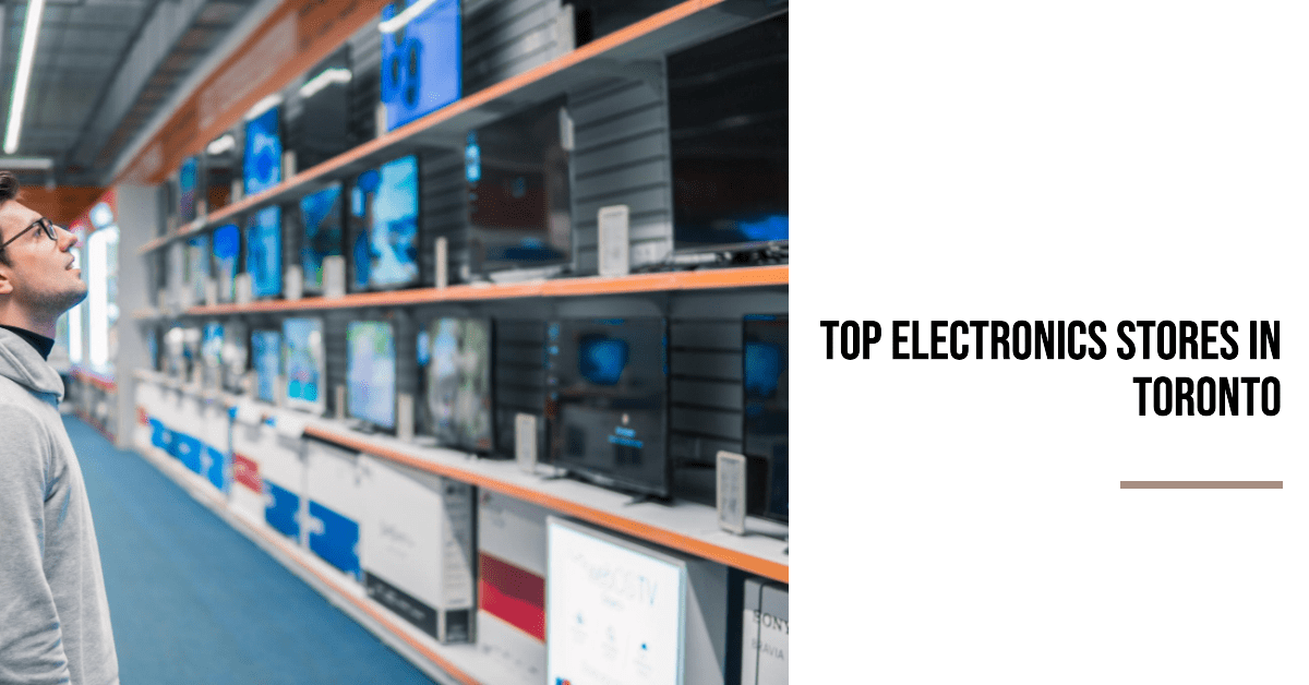 Best Electronics Stores In Toronto (2026)