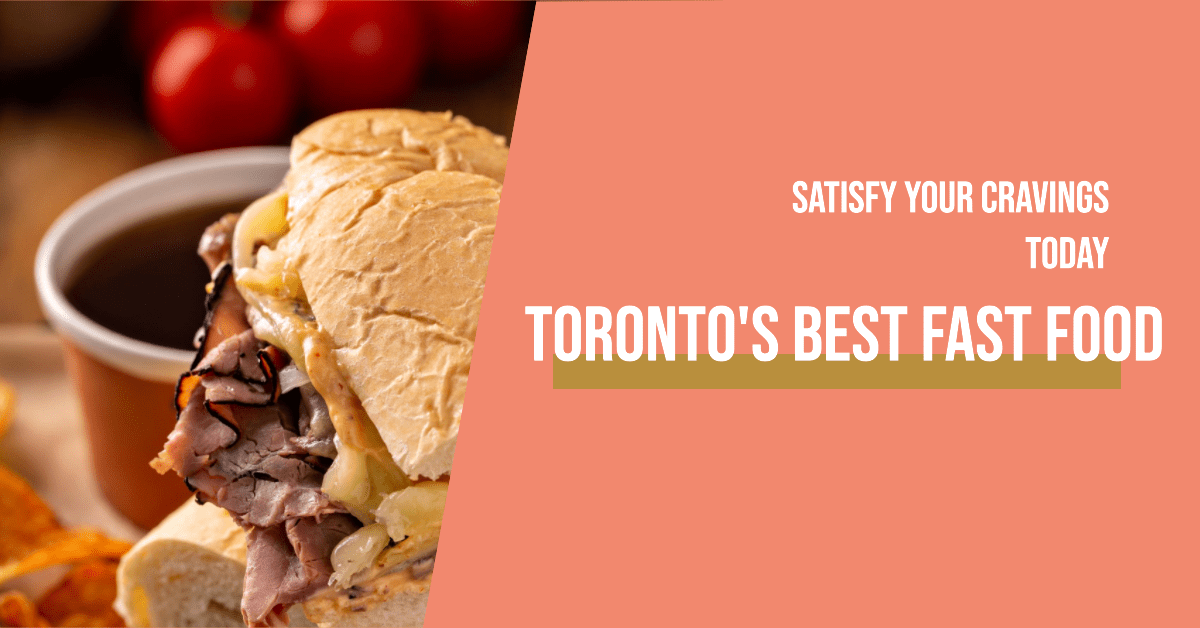 Best Fast Food Restaurants In Toronto (2026)