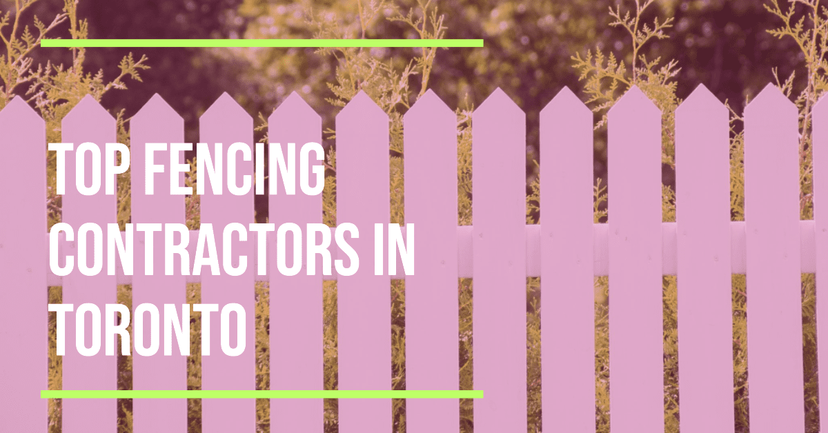 Best Fencing Contractors In Toronto (2026)