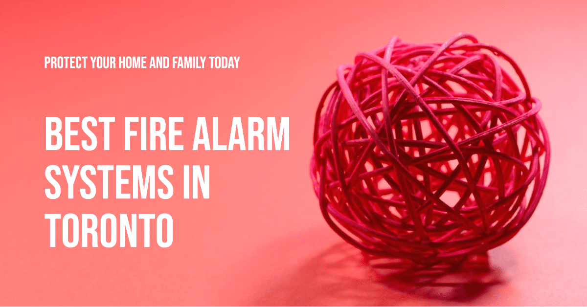 Best Fire Alarm Systems In Toronto (2026)
