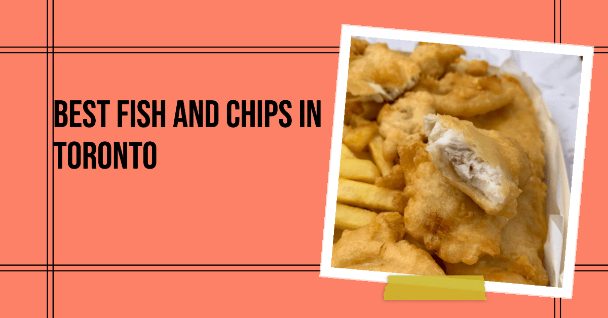 Best Fish And Chips In Toronto (2026)