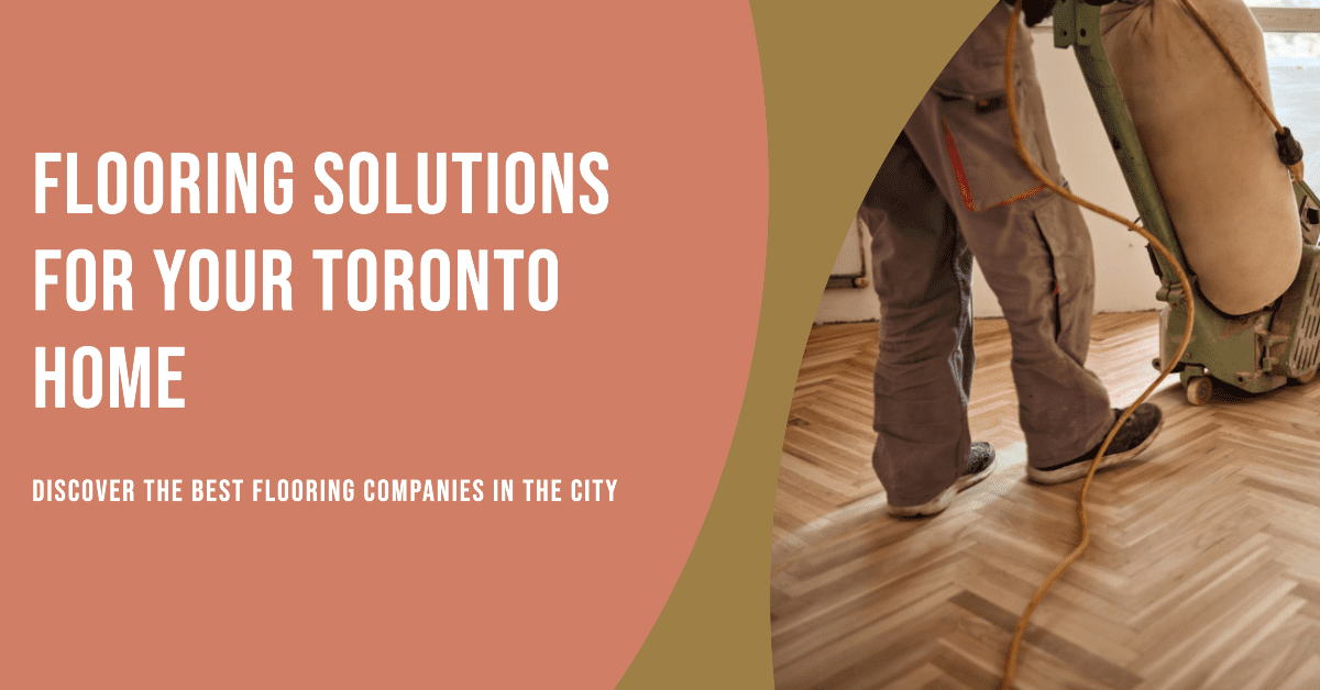 Best Flooring Companies In Toronto (2026)