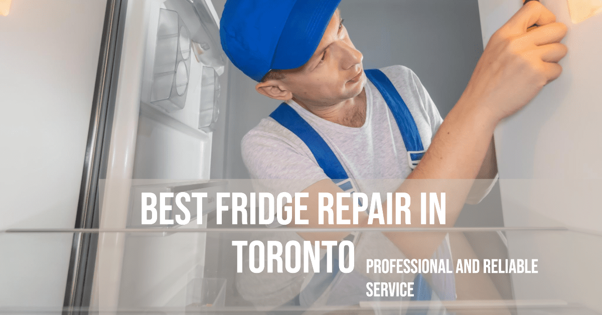 Best Fridge Repair In Toronto (2026)