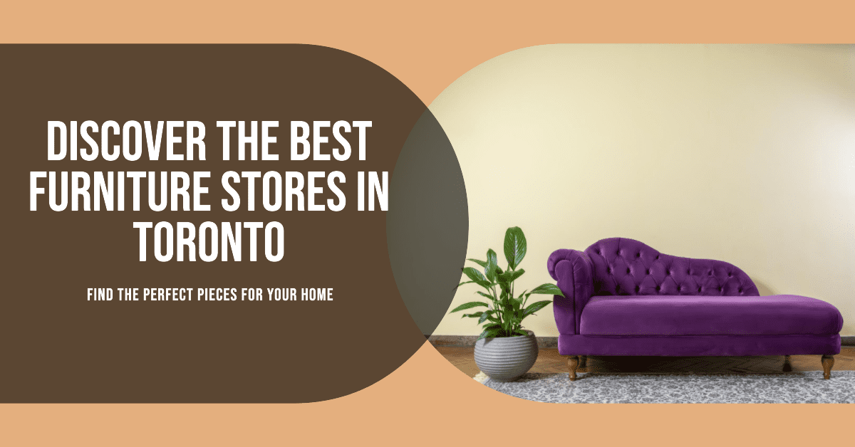 Best Furniture Stores In Toronto (2026)