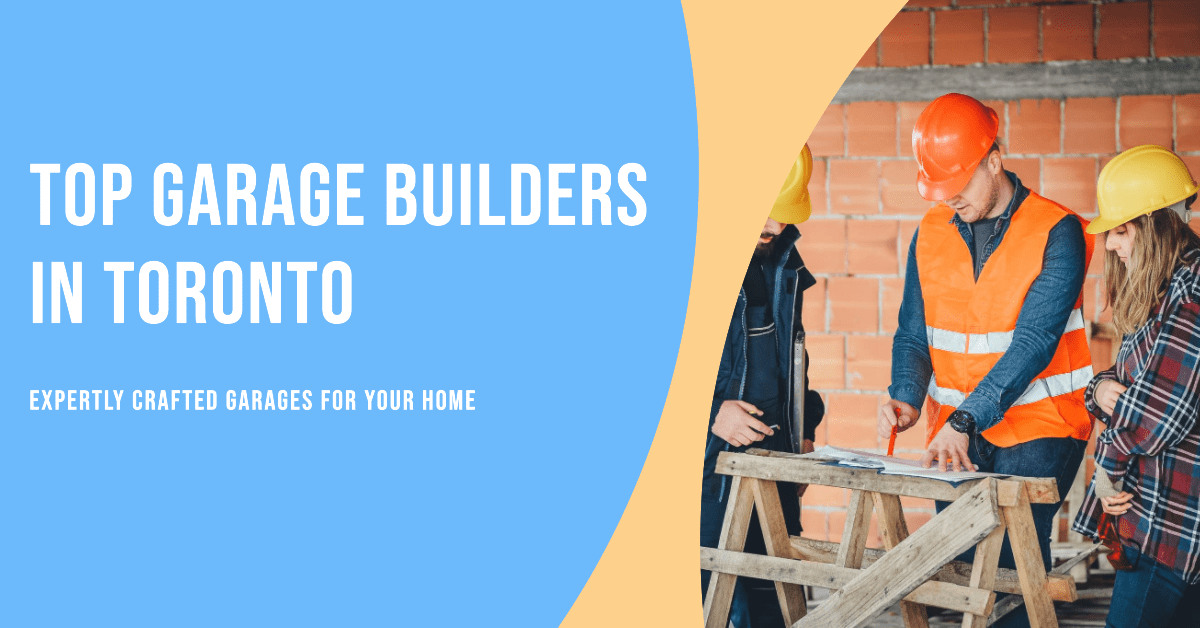 Best Garage Builders In Toronto (2026)