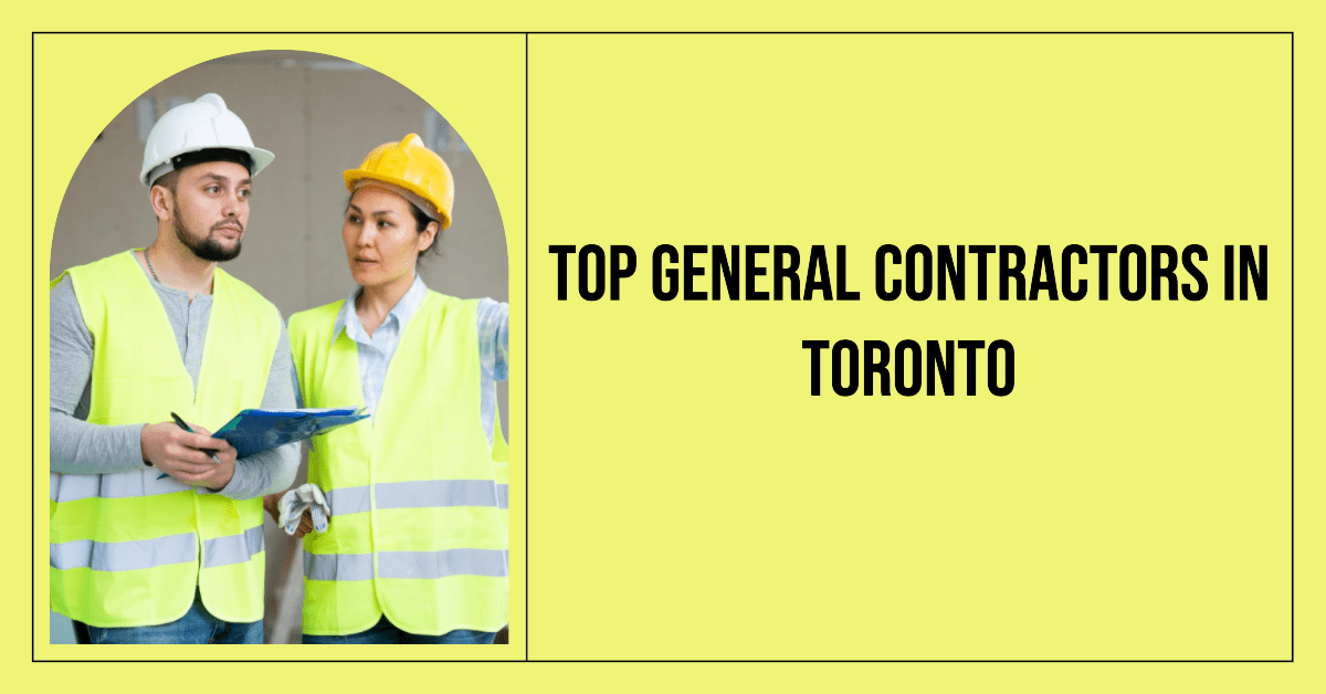 Best General Contractor Firms In Toronto (2026)