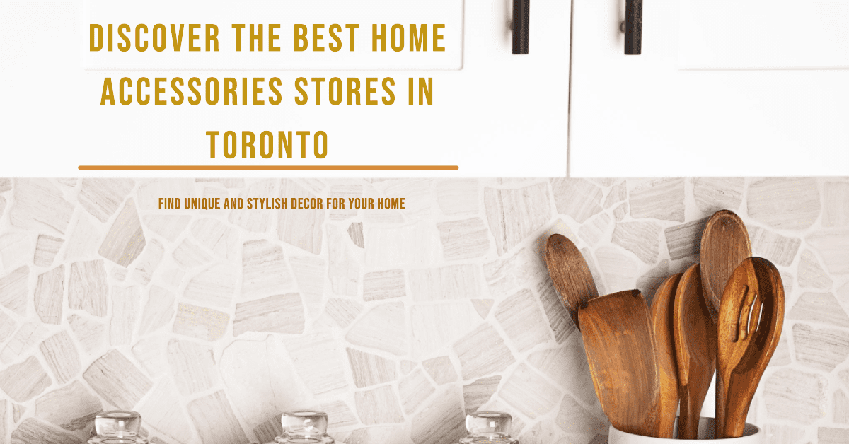 Best Home Accessories Stores In Toronto (2026)