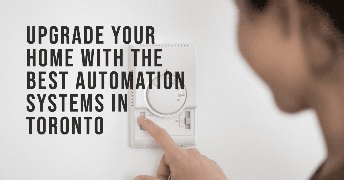 Best Home Automation Systems In Toronto (2026)