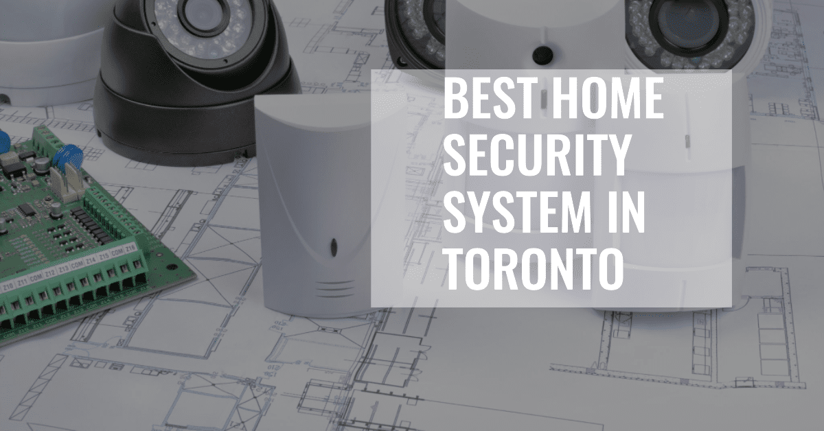 Best Home Security System In Toronto (2026)
