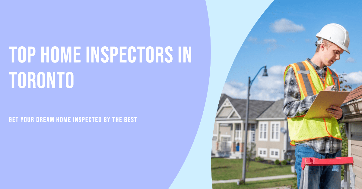 Best Home Inspectors In Toronto (2026)