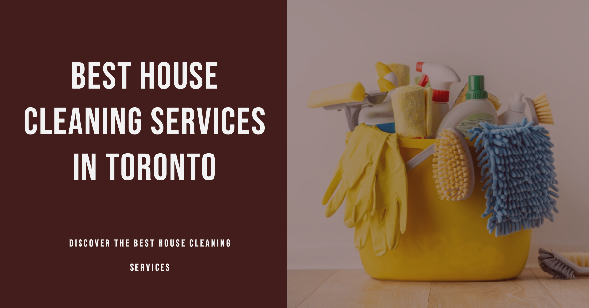 Best House Cleaning Services In Toronto (2026)