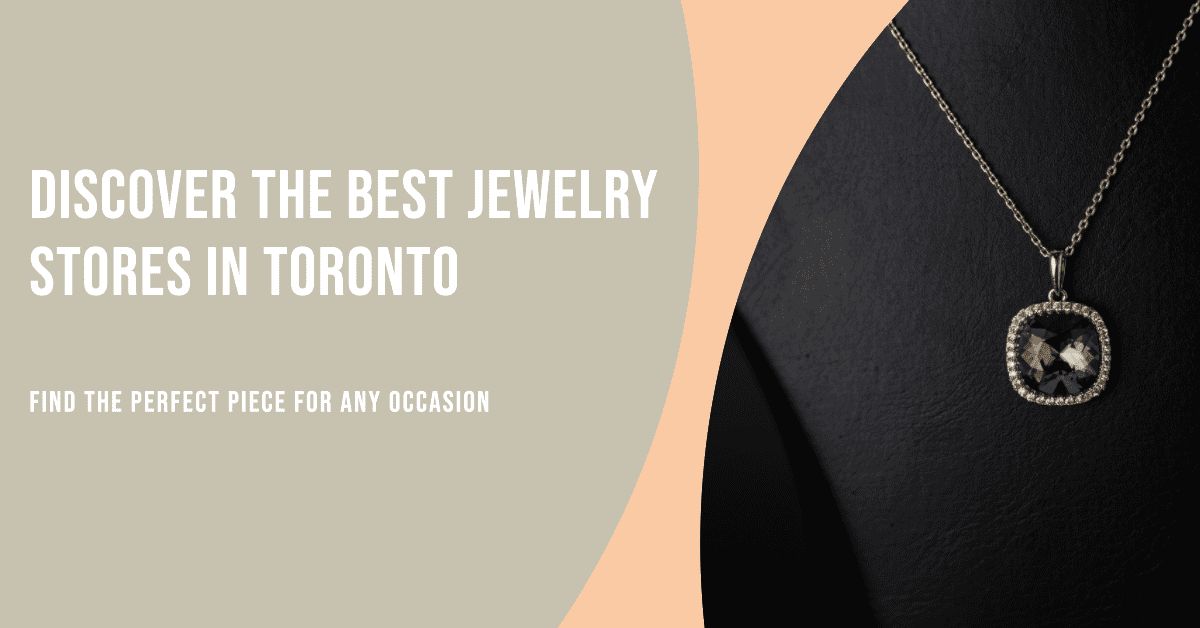 Best Jewelry Stores & Services In Toronto (2026)