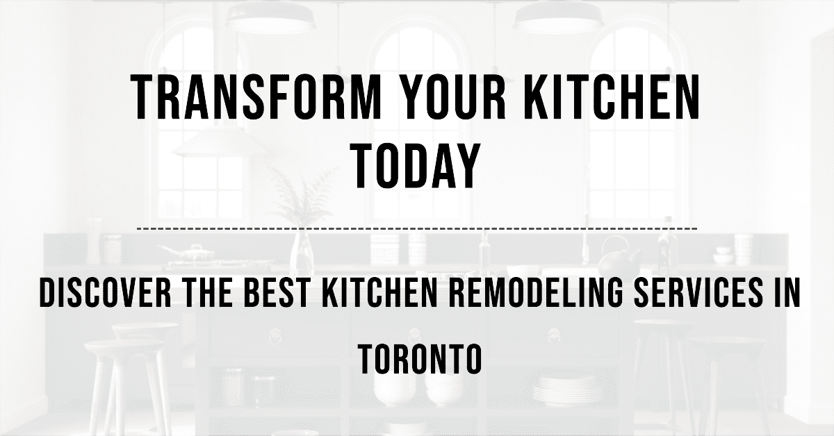 Best Kitchen Remodeling In Toronto (2026)