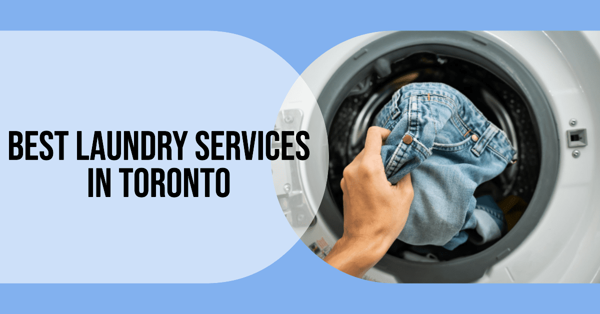 Best Laundry Services In Toronto (2026)