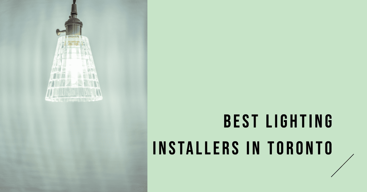 Best Lighting Installers In Toronto (2026)