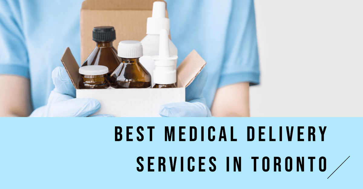 Best Medical Delivery Services In Toronto (2026)