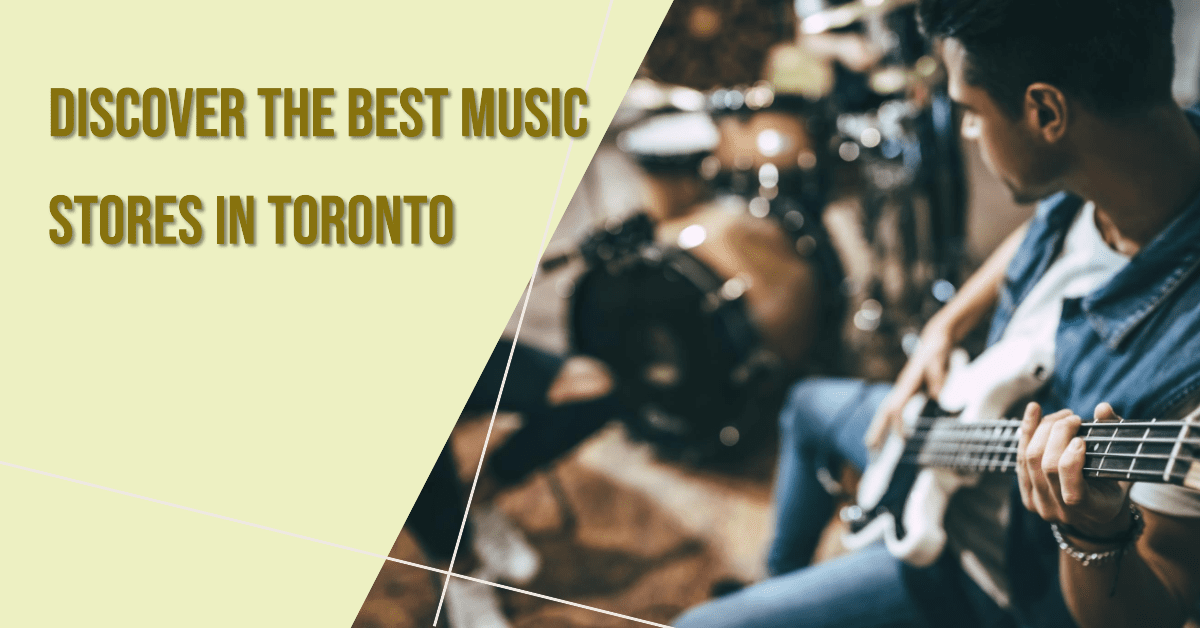 Best Music Stores In Toronto (2026)