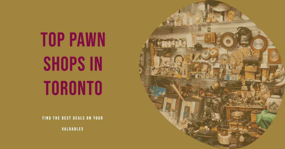 Best Pawn Shops In Toronto (2026)