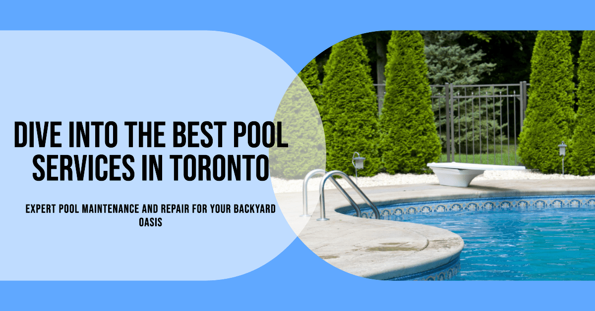 Best Pool Services In Toronto (2026)