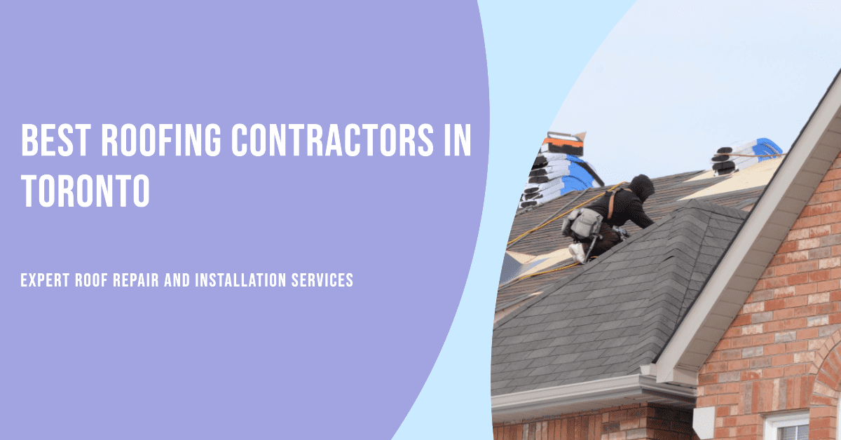 Best Roofing Contractors In Toronto (2026)