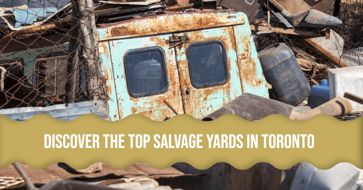 Best Salvage Yards In Toronto (2026)