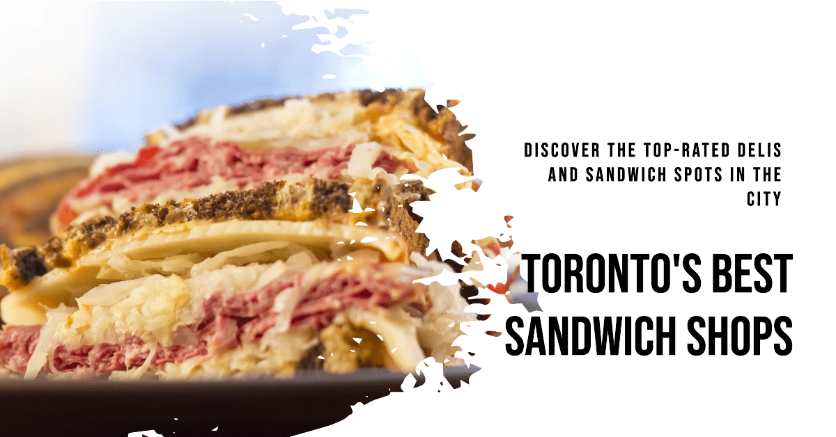 Best Sandwich Shops In Toronto (2026)