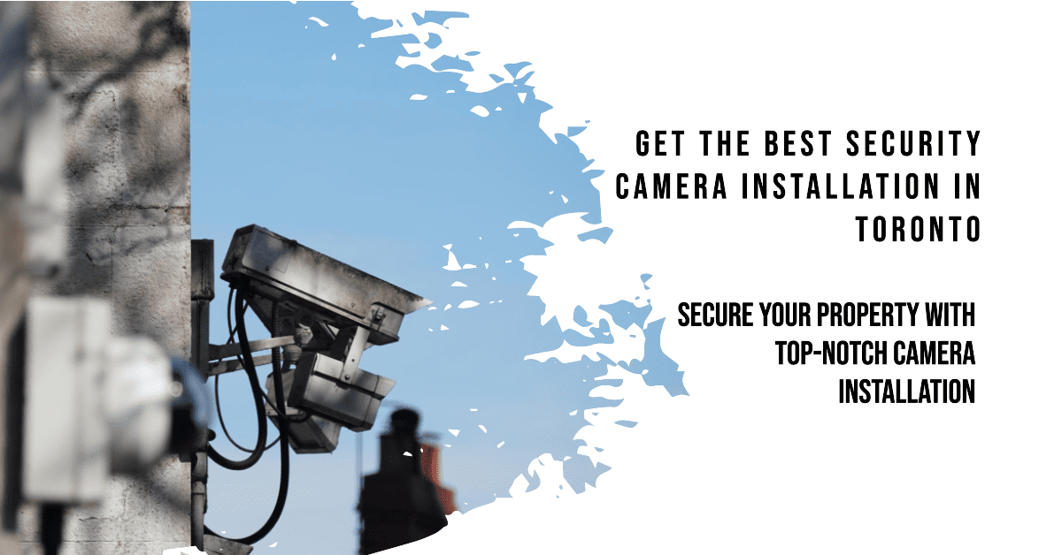 Best Security Camera Installation In Toronto (2026)
