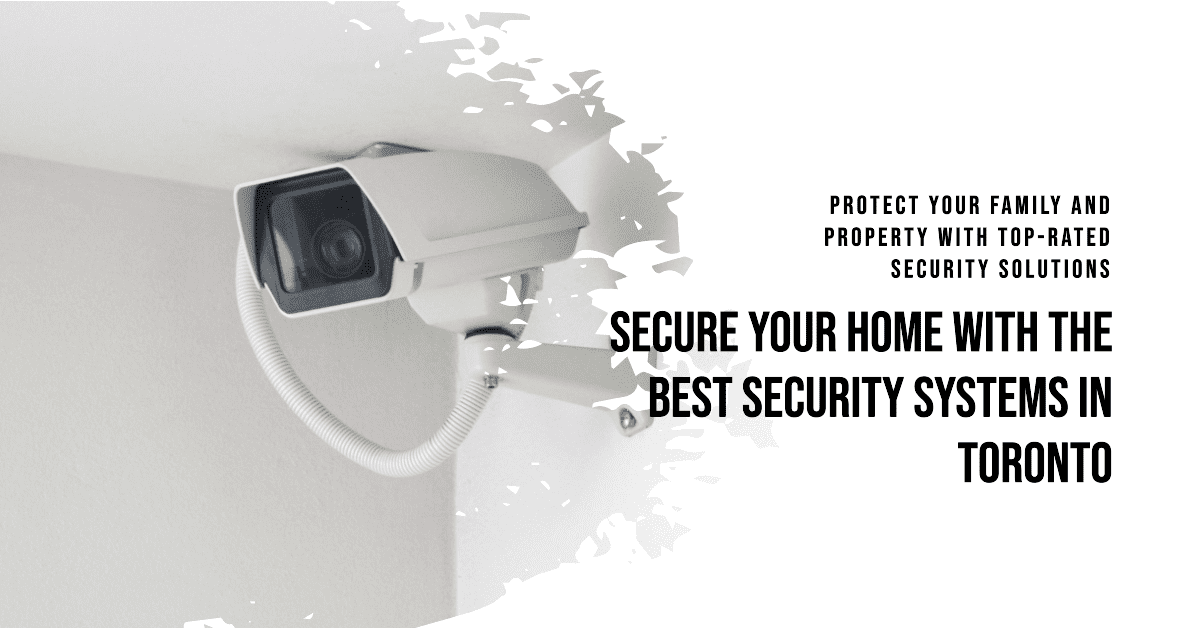 Best Security Systems In Toronto (2026)