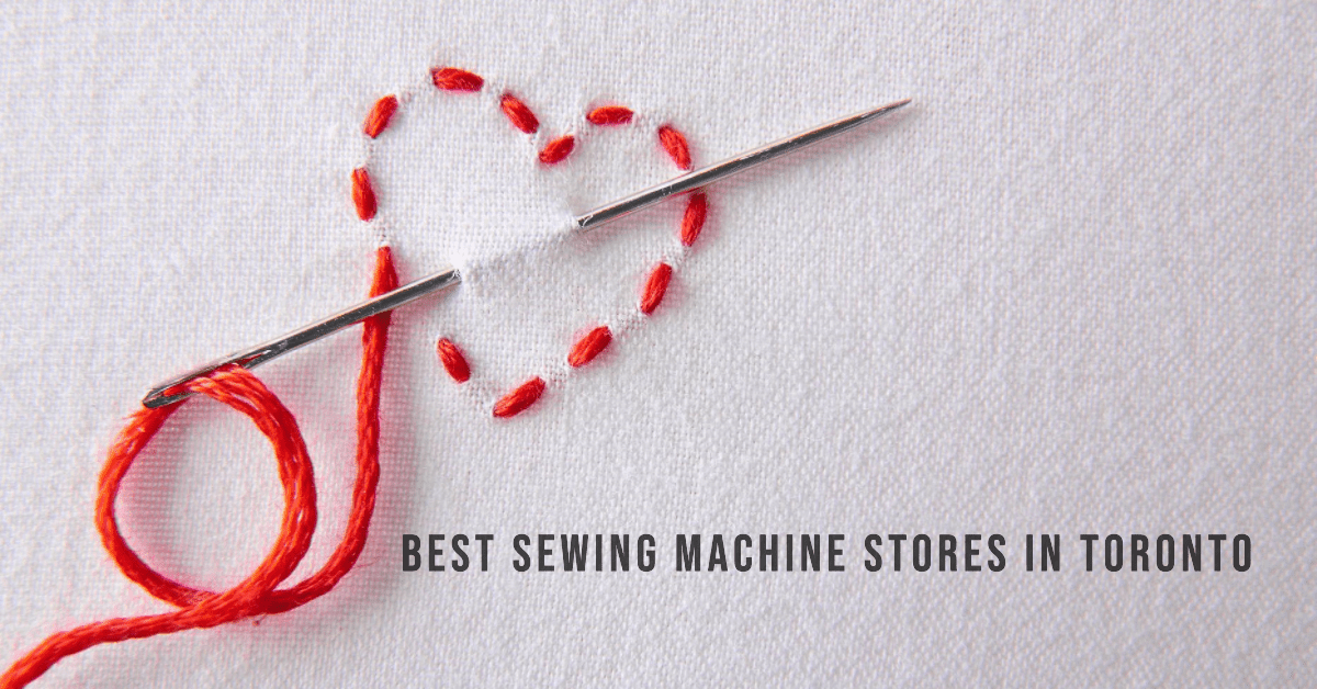 Best Sewing Machine Stores In Toronto (2026)