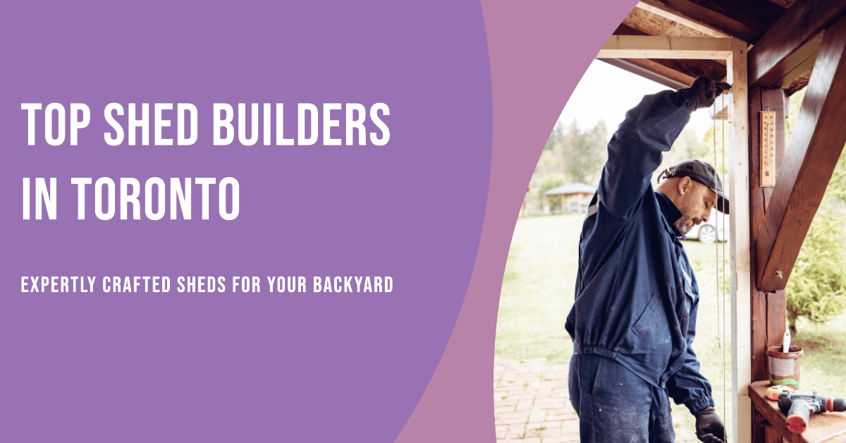 Best Shed Builders In Toronto (2026)