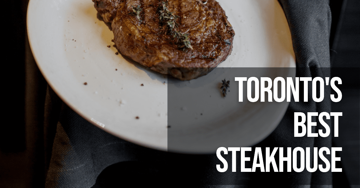 Best Steak Houses In Toronto (2026)