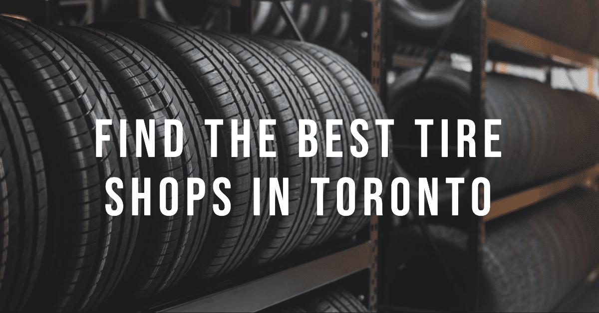 Best Tire Shops In Toronto (2026)