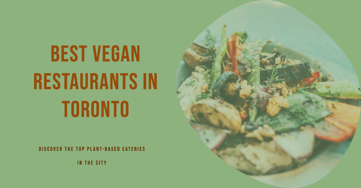 Best Vegan Restaurants In Toronto (2026)