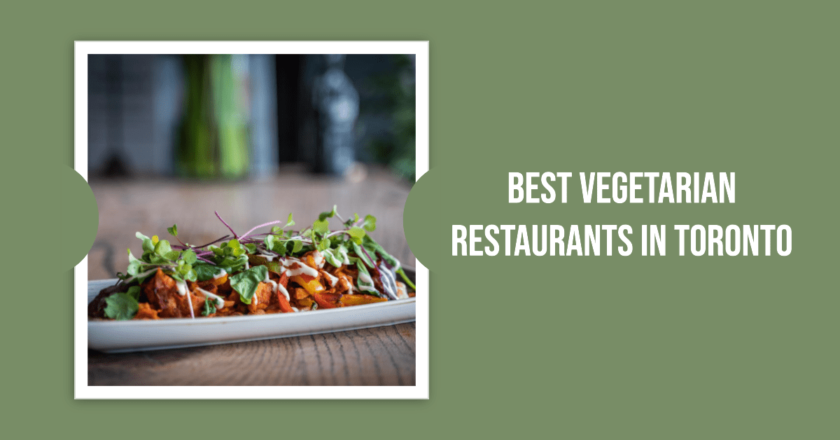Best Vegetarian Restaurants In Toronto (2026)