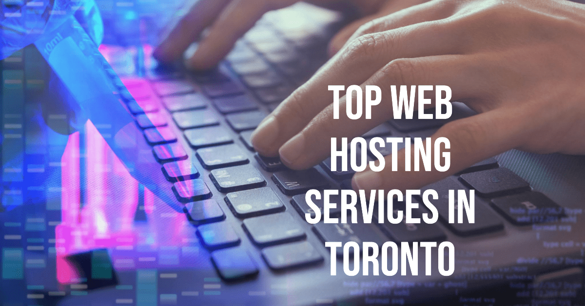 Best Web Hosting In Toronto (2026)