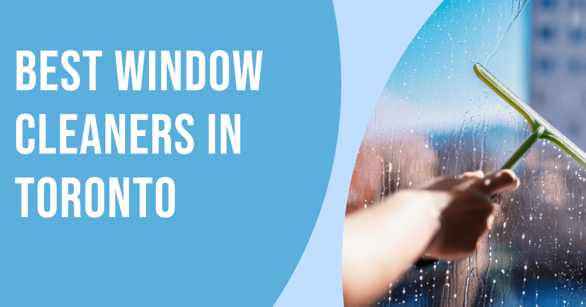 Best Window Cleaners In Toronto (2026)