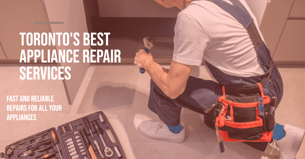 Best Appliance Repair Services In Toronto (2026)