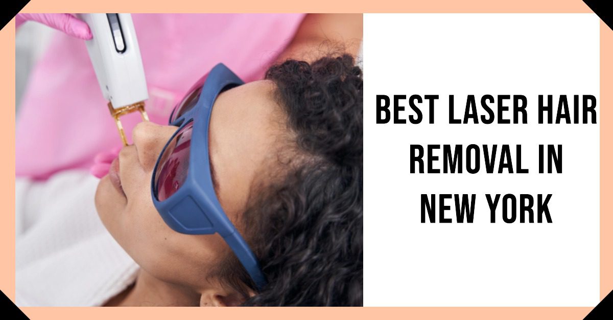 Best Laser Hair Removal In New York (2026)