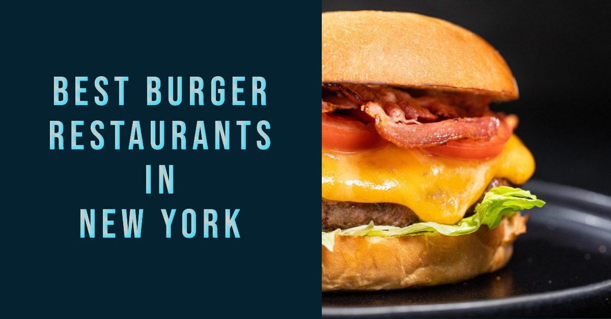 Best Burger Restaurants In New York (2026)