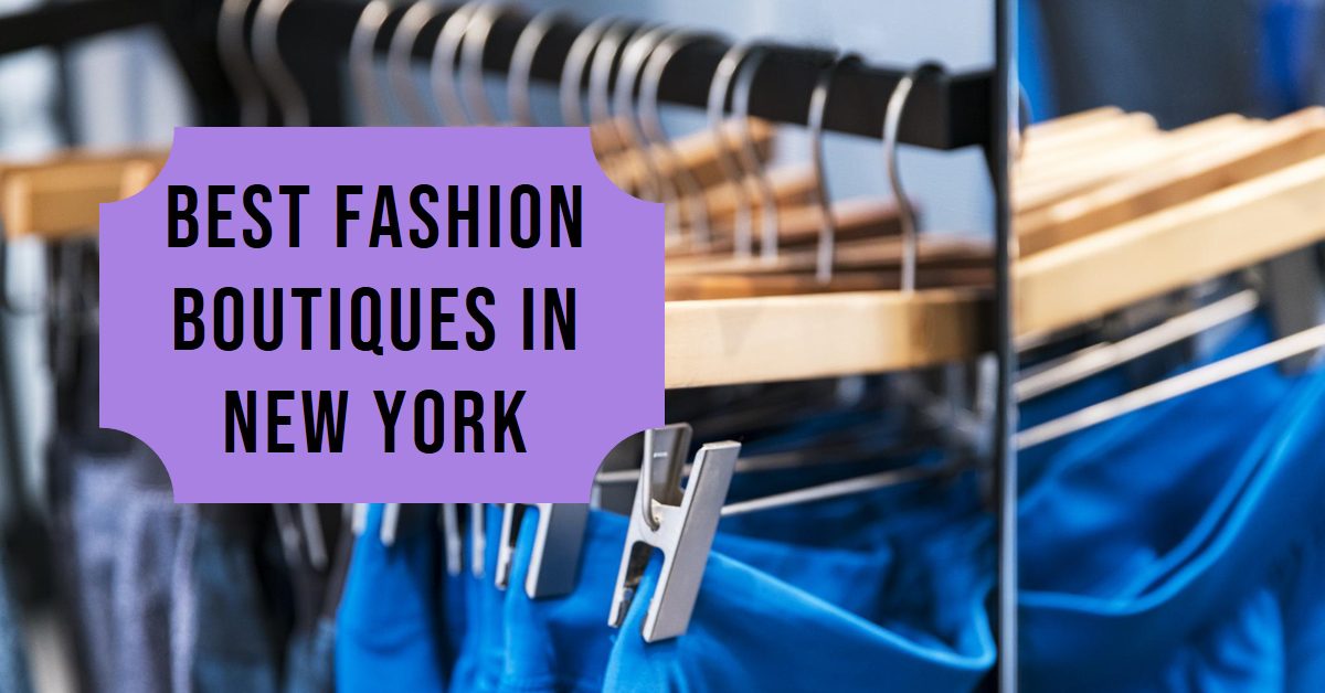 Best Fashion Boutiques In New York (2026)